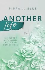 Another Life: Ich würde mich immer wieder so entscheiden Cover des Buches Another Life: Ich würde mich immer wieder so entscheiden (ISBN: B0CTR3LR4F)