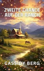 Zweite Chance auf der Ranch - Liebe in Star Valley Cover des Buches Zweite Chance auf der Ranch - Liebe in Star Valley (ISBN: B0CTS7Y6DW)