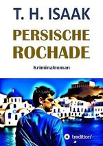 Persische Rochade: Kriminalroman Cover des Buches Persische Rochade: Kriminalroman (ISBN: B0CTZV8BZL)