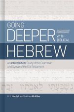 Going Deeper with Biblical Hebrew: An Intermediate Study of the Grammar and Syntax of the Old Testament (English Edition) Cover des Buches Going Deeper with Biblical Hebrew: An Intermediate Study of the Grammar and Syntax of the Old Testament (English Edition) (ISBN: B0CV9F7B9K)
