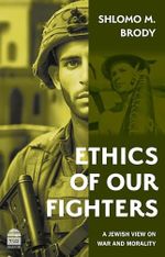 Ethics of Our Fighters: A Jewish View on War and Morality (English Edition) Cover des Buches Ethics of Our Fighters: A Jewish View on War and Morality (English Edition) (ISBN: B0CVBC4PDV)