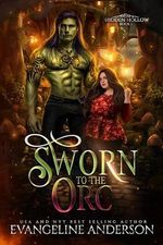 Sworn to the Orc: Hidden Hollow Book 1 (English Edition) Cover des Buches Sworn to the Orc: Hidden Hollow Book 1 (English Edition) (ISBN: B0CVF7LJ53)