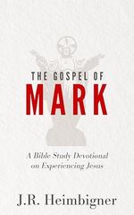 The Gospel of Mark: A Bible Study Devotional on Experiencing Jesus (The Gospels) (English Edition) Cover des Buches The Gospel of Mark: A Bible Study Devotional on Experiencing Jesus (The Gospels) (English Edition) (ISBN: B0CVV4XJJB)