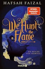 We hunt the Flame: TikTok made me buy it! Der slow burn enemies-to-lovers Fantasy-Hit endlich auf Deutsch! (Die Reiche von Arawiya 1) Cover des Buches We hunt the Flame: TikTok made me buy it! Der slow burn enemies-to-lovers Fantasy-Hit endlich auf Deutsch! (Die Reiche von Arawiya 1) (ISBN: B0CW17TJRD)