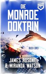 Die Monroe Doktrin: Buch Drei Cover des Buches Die Monroe Doktrin: Buch Drei (ISBN: B0CW17YP24)