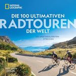 Die 100 ultimativen Radtouren der Welt: Die spektakulärsten Strecken Cover des Buches Die 100 ultimativen Radtouren der Welt: Die spektakulärsten Strecken (ISBN: B0CW19ZWN2)