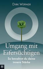 Umgang mit Eifersüchtigen: So bewahrst du deine innere Stärke Cover des Buches Umgang mit Eifersüchtigen: So bewahrst du deine innere Stärke (ISBN: B0CW1G3XR6)