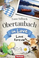Love Forever: Obertaubach in Love Cover des Buches Love Forever: Obertaubach in Love (ISBN: B0CW1HT4V5)