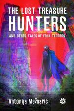 The Lost Treasure Hunters and Other Tales of Folk Terrors (English Edition) Cover des Buches The Lost Treasure Hunters and Other Tales of Folk Terrors (English Edition) (ISBN: B0CW1K2X9V)