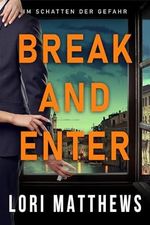 Break and Enter : Im Schatten der Gefahr (Callahan Security Series - Im Schatten der Gefahr 1) Cover des Buches Break and Enter : Im Schatten der Gefahr (Callahan Security Series - Im Schatten der Gefahr 1) (ISBN: B0CW1LGFKC)