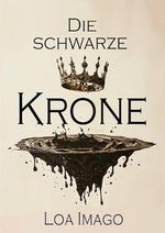 Die schwarze Krone Cover des Buches Die schwarze Krone (ISBN: B0CWD4JBP9)