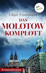 Das Molotow-Komplott: Kriminalroman - Georg Rubin ermittelt 4 Cover des Buches Das Molotow-Komplott: Kriminalroman - Georg Rubin ermittelt 4 (ISBN: B0CWFSV2GR)