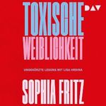 Toxische Weiblichkeit Cover des Buches Toxische Weiblichkeit (ISBN: B0CWLMN1KN)