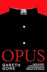 Opus: dark money, a secretive cult, and its mission to remake our world (English Edition) Cover des Buches Opus: dark money, a secretive cult, and its mission to remake our world (English Edition) (ISBN: B0CWMFS6K7)