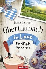 Endlich Familie: Obertaubach in Love Cover des Buches Endlich Familie: Obertaubach in Love (ISBN: B0CWWHGQ3M)