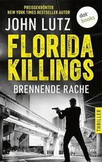 Florida Killings: Brennende Rache: Thriller | Ein Fred-Carver-Thriller 1 Cover des Buches Florida Killings: Brennende Rache: Thriller | Ein Fred-Carver-Thriller 1 (ISBN: B0CXM1J2J1)