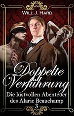 Doppelte Verführung: Die lustvollen Abenteuer des Alaric Beauchamp Cover des Buches Doppelte Verführung: Die lustvollen Abenteuer des Alaric Beauchamp (ISBN: B0CXYK54QN)