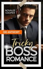 Tricky Boss Romance: Die Antwort (Boss Romances and Rumors) Cover des Buches Tricky Boss Romance: Die Antwort (Boss Romances and Rumors) (ISBN: B0CY5QNJ52)