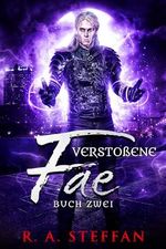 Verstoßene Fae: Buch Zwei Cover des Buches Verstoßene Fae: Buch Zwei (ISBN: B0CY97BDR7)