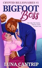 Bigfoot Boss: A Monster Office Romance (Cryptid Billionaires Book 1) (English Edition) Cover des Buches Bigfoot Boss: A Monster Office Romance (Cryptid Billionaires Book 1) (English Edition) (ISBN: B0CY9LG2P1)