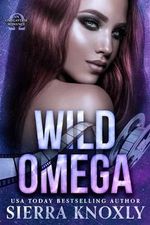 Wild Omega: An Omegaverse Romance (The Feral Alphas Book 2) (English Edition) Cover des Buches Wild Omega: An Omegaverse Romance (The Feral Alphas Book 2) (English Edition) (ISBN: B0CYCQTZZH)