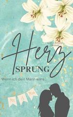 Herzsprung: Wenn ich dein Mann wäre... (Herz-Reihe) Cover des Buches Herzsprung: Wenn ich dein Mann wäre... (Herz-Reihe) (ISBN: B0CYM44F16)