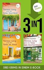 Teresa Jung und der tote Nachbar, Teresa Jung und der Tote im Pool & Teresa Jung und die Tote am Küchentisch: Drei Krimis in einem Band | Humorvolles Cosy Crime um eine Hobbyermittlerin Cover des Buches Teresa Jung und der tote Nachbar, Teresa Jung und der Tote im Pool & Teresa Jung und die Tote am Küchentisch: Drei Krimis in einem Band | Humorvolles Cosy Crime um eine Hobbyermittlerin (ISBN: B0CYNSDH3S)