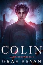 Colin (Vampirgefährte 6) Cover des Buches Colin (Vampirgefährte 6) (ISBN: B0CZSDWGTR)