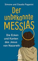 Der unbekannte Messias: Die Ecken und Kanten des Jesus von Nazareth Cover des Buches Der unbekannte Messias: Die Ecken und Kanten des Jesus von Nazareth (ISBN: B0CZWHKZT9)