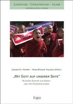"Mit Gott auf unserer Seite“: Religiöse Aufrufe zur Gewalt und ihre Gegenreaktionen (Judentum - Christentum - Islam 19) Cover des Buches "Mit Gott auf unserer Seite“: Religiöse Aufrufe zur Gewalt und ihre Gegenreaktionen (Judentum - Christentum - Islam 19) (ISBN: B0CZWYJNCZ)