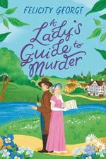 A Lady's Guide to Murder: The new heartwarming and action-packed enemies-to-lovers romantic mystery for 2025! (English Edition) Cover des Buches A Lady's Guide to Murder: The new heartwarming and action-packed enemies-to-lovers romantic mystery for 2025! (English Edition) (ISBN: B0D1CCNTC7)
