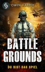 Battlegrounds: Du bist das Spiel Cover des Buches Battlegrounds: Du bist das Spiel (ISBN: B0D1GQ36TQ)