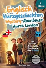 Englisch Kurzgeschichten 5. Klasse | Mystery-Abenteuer durch London Cover des Buches Englisch Kurzgeschichten 5. Klasse | Mystery-Abenteuer durch London (ISBN: B0D1KGZQ9Y)