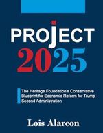 Project 2025: The Heritage Foundation’s Conservative Blueprint for Economic Reform for Trump Second Administration (English Edition) Cover des Buches Project 2025: The Heritage Foundation’s Conservative Blueprint for Economic Reform for Trump Second Administration (English Edition) (ISBN: B0D1PF3G7L)