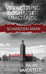 Verkettung boshafter Umstände: Schweden Krimi (Stina Borglund 5) Cover des Buches Verkettung boshafter Umstände: Schweden Krimi (Stina Borglund 5) (ISBN: B0D1RY5M57)