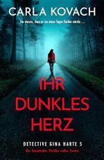 Ihr dunkles Herz: Ein fesselnder Thriller voller Twists (Detective Gina Harte 5) Cover des Buches Ihr dunkles Herz: Ein fesselnder Thriller voller Twists (Detective Gina Harte 5) (ISBN: B0D1VQDWD7)