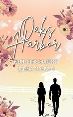 Oaks Harbor: Nur eine Nacht (Oaks-Harbor-Reihe Band 3) Cover des Buches Oaks Harbor: Nur eine Nacht (Oaks-Harbor-Reihe Band 3) (ISBN: B0D1YSW9YK)
