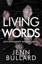 Living Words : Eine Umgekherte Harem-Romanze (Unwritten Truths Duet 1) Cover des Buches Living Words : Eine Umgekherte Harem-Romanze (Unwritten Truths Duet 1) (ISBN: B0D24D8QRN)