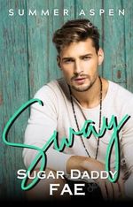 Sway: Sugar Daddy Fae: An M/M Mpreg Omegaverse Romance (Sugar Daddies of Crestfire Hill Book 3) (English Edition) Cover des Buches Sway: Sugar Daddy Fae: An M/M Mpreg Omegaverse Romance (Sugar Daddies of Crestfire Hill Book 3) (English Edition) (ISBN: B0D2CS2XRM)