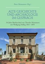 Alte Geschichte und Archäologie im Gespräch. 34 Jahre Briefwechsel von Theodor Mommsen mit Wolfgang Helbig 1861-1895 Cover des Buches Alte Geschichte und Archäologie im Gespräch. 34 Jahre Briefwechsel von Theodor Mommsen mit Wolfgang Helbig 1861-1895 (ISBN: B0D2GDRP1T)