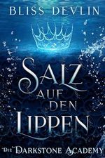 Salz auf den Lippen (Die Darkstone Academy 1) Cover des Buches Salz auf den Lippen (Die Darkstone Academy 1) (ISBN: B0D2MMWSVH)