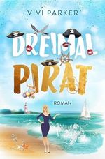 Dreimal Pirat (All My Lovers 3) Cover des Buches Dreimal Pirat (All My Lovers 3) (ISBN: B0D2PCVVJ8)