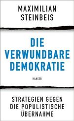 Die verwundbare Demokratie: Strategien gegen die populistische Übernahme Cover des Buches Die verwundbare Demokratie: Strategien gegen die populistische Übernahme (ISBN: B0D2QD4DT7)