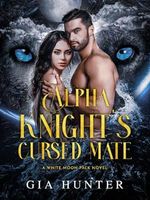 Alpha Knight’s Cursed Mate (English Edition) Cover des Buches Alpha Knight’s Cursed Mate (English Edition) (ISBN: B0D2WM3TD5)