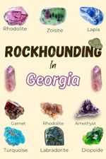 Rockhounding in Georgia: Identification Log Book for Rock & Mineral, Journal for Rock Hunting to Record Rocks and Minerals Collecting Information, Gemstones Lovers (Gifts for Kids And Adults Geology) Cover des Buches Rockhounding in Georgia: Identification Log Book for Rock & Mineral, Journal for Rock Hunting to Record Rocks and Minerals Collecting Information, Gemstones Lovers (Gifts for Kids And Adults Geology) (ISBN: B0D2XFF7Q4)