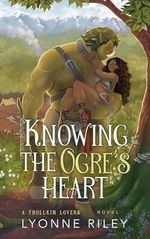 Knowing the Ogre's Heart (Trollkin Lovers) (English Edition) Cover des Buches Knowing the Ogre's Heart (Trollkin Lovers) (English Edition) (ISBN: B0D3BNV8X8)