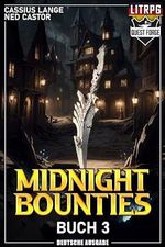 Midnight Bounties 3: Ein LITRPG Fantasy Abenteuer (Midnight Bounties (DE)) Cover des Buches Midnight Bounties 3: Ein LITRPG Fantasy Abenteuer (Midnight Bounties (DE)) (ISBN: B0D3CLF3JT)