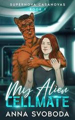 My Alien Cellmate: A Spicy Alien Scifi Romance (Supernova Casanovas Book 1) (English Edition) Cover des Buches My Alien Cellmate: A Spicy Alien Scifi Romance (Supernova Casanovas Book 1) (English Edition) (ISBN: B0D3NKN7ZJ)