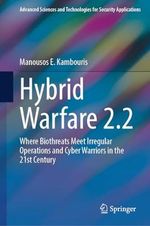 Hybrid Warfare 2.2: Where Biothreats Meet Irregular Operations and Cyber Warriors in the 21st Century (Advanced Sciences and Technologies for Security Applications) (English Edition) Cover des Buches Hybrid Warfare 2.2: Where Biothreats Meet Irregular Operations and Cyber Warriors in the 21st Century (Advanced Sciences and Technologies for Security Applications) (English Edition) (ISBN: B0D3TCKMQB)