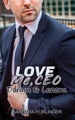 Love Me, CEO: Dorian & Lenora Cover des Buches Love Me, CEO: Dorian & Lenora (ISBN: B0D426PDCS)